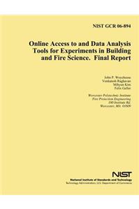 Online Access to and Data Analysis Tools for Experiments in Building and Fire Science. Final Report