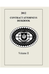 Contract Attorneys Deskbook, 2012, Volume II