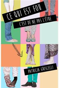 Ce qui est fou c'est de ne pas l'etre