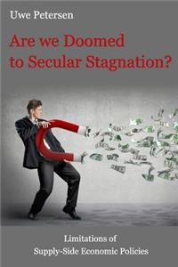 Are we Doomed to Secular Stagnation?