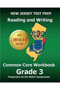 New Jersey Test Prep Reading and Writing Common Core Workbook Grade 3: Preparation for the Parcc Assessments