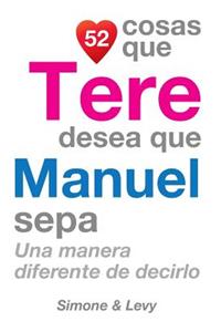 52 Cosas Que Tere Desea Que Manuel Sepa