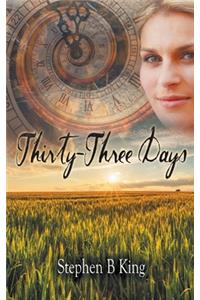 Thirty-Three Days