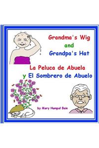 Grandma's Wig and Grandpa's Hat - La Peluca de Abuela y El Sombrero de Abuelo