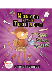 Monkey with a Tool Belt and the Silly School Mystery