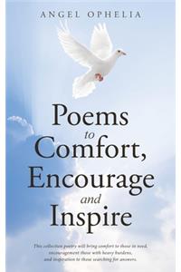 Poems to Comfort, Encourage and Inspire