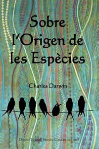 Sobre L'Origen de Les Especies: On the Origin of Species (Catalan Edition)