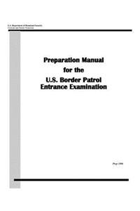 Preparation Manual for the U.S. Border Patrol Entrance Examination