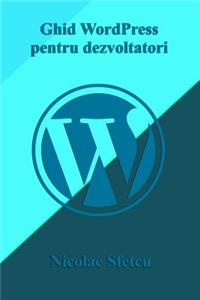 Ghid Wordpress Pentru Dezvoltatori