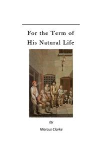 For the Term of His Natural Life