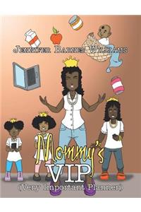 Mommy's VIP