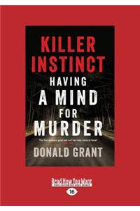 Killer Instinct: Having a Mind for Murder (Large Print 16pt)