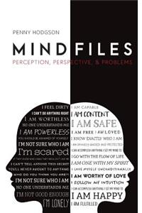 Mind Files: Perception, Perspective, & Problems