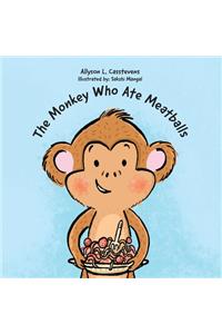 Monkey Who Ate Meatballs