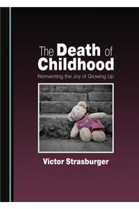 Death of Childhood: Reinventing the Joy of Growing Up