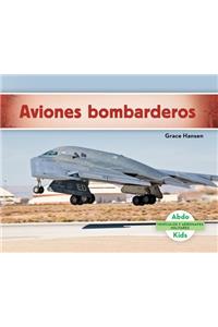 Aviones Bombarderos/ Military Bomber Aircraft