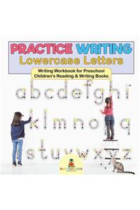 Practice Writing Lowercase Letters - Writing Workbook for Preschool Children's Reading & Writing Books