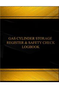 Gas Cylinder Storage Register and Safety Log(Log Book, Journal-125 pgs, 8.5X11"): Gas Cylinder Storage Register and Safety Logbook (Black cover, X-Large)