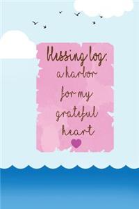 Blessing Log A Harbor for my grateful heart