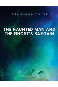 Haunted Man and the Ghost's Bargain