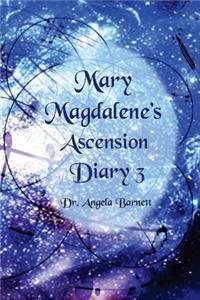 Mary Magdalene's Ascension Diary 3