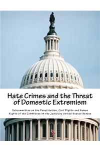 Hate Crimes and the Threat of Domestic Extremism