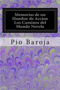 Memorias de un Hombre de Accion Los Caminos del Mundo Novela