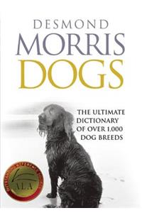 Dogs: The Ultimate Dictionary of Over 1,000 Dog Breeds