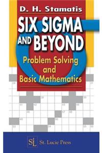 Six Sigma and Beyond: Problem Solving and Basic Mathematics, Volume II: 2 (Six Sigma and Beyond Series)