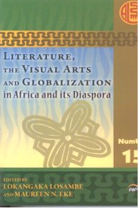 Literature, The Visual Arts and Globalization in Africa and Its Diaspora