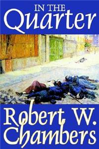 In the Quarter by Robert W. Chambers, Fiction, Classics, Historical