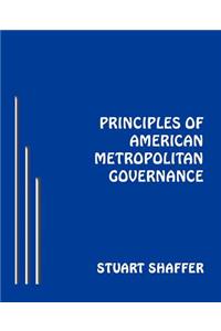 Principals of American Metropolitan Governance