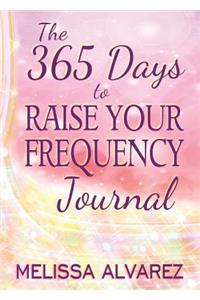 365 Days to Raise Your Frequency Journal