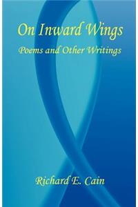 On Inward Wings - Poems and Other Writings