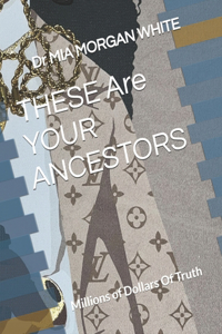 THESE Are YOUR ANCESTORS