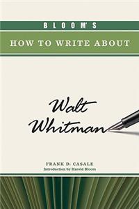 Bloom's How to Write About Walt Whitman