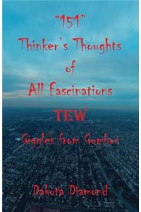 151 Thinker's Thoughts of All Fascinations Tew - Giggles from Gumbos