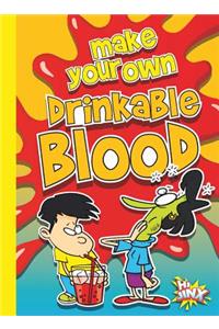 Make Your Own Drinkable Blood