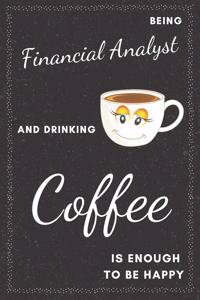 Financial Analyst & Drinking Coffee Notebook