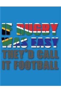 If Rugby Was Easy They'd Call it Football