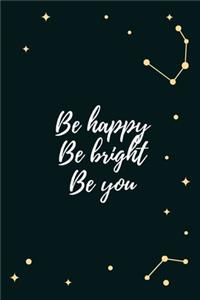 Be Happy Be Bright Be You