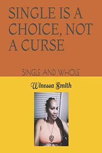 Single Is a Choice, Not a Curse