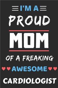 I'm A Proud Mom Of A Freaking Awesome Cardiologist