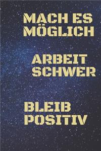 Mach es möglich, ARBEIT SCHWER