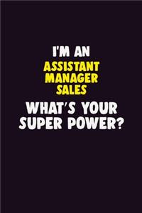 I'M An Assistant Manager Sales, What's Your Super Power?