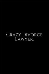 Crazy Divorce Lawyer