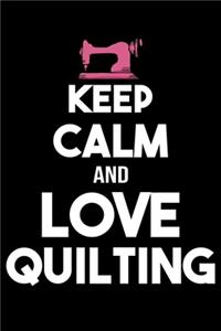keep calm and love quilting