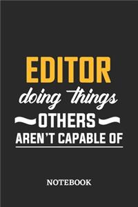 Editor Doing Things Others Aren't Capable of Notebook