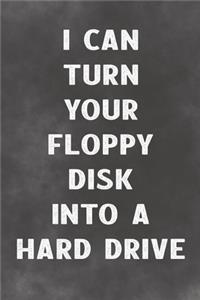 I Can Turn Your Floppy Disk Into A Hard Drive