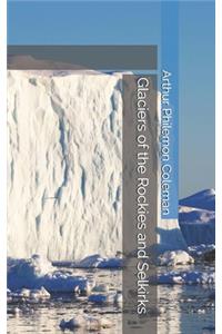 Glaciers of the Rockies and Selkirks